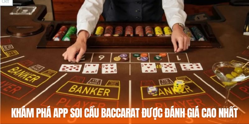 Khám phá app soi cầu baccarat được đánh giá cao nhất